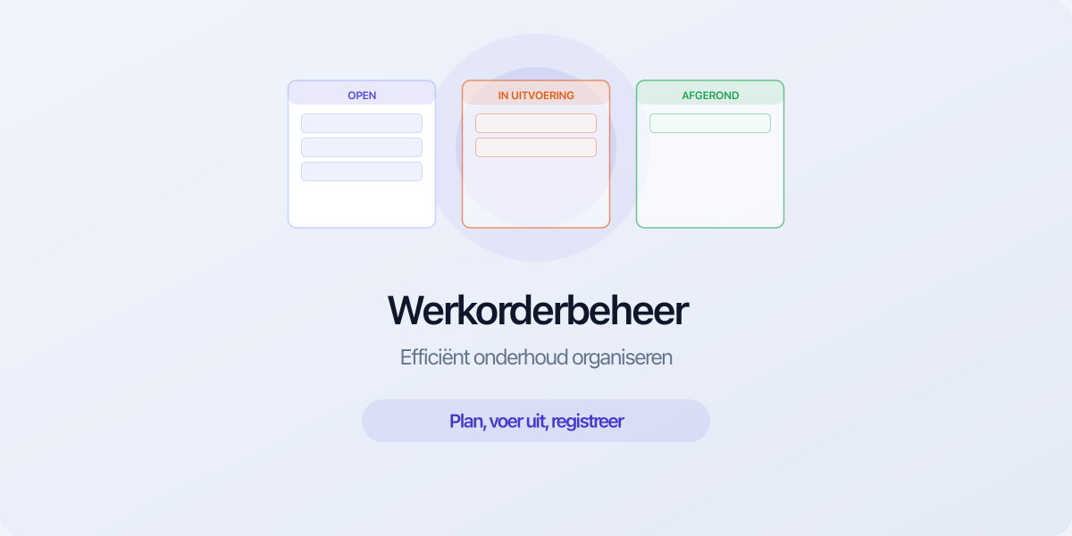 Werkorderbeheer efficiënt onderhoud organiseren